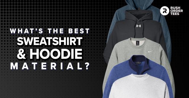 What’s the Best Sweatshirt Material